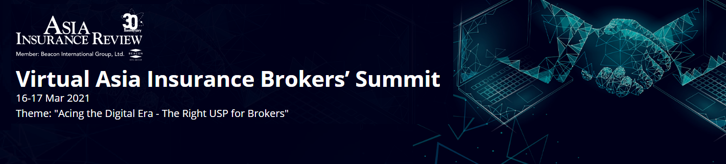Virtual Asia Insurance Brokers’ Summit 2021 Virtual Asia Insurance Brokers’ Summit 2021