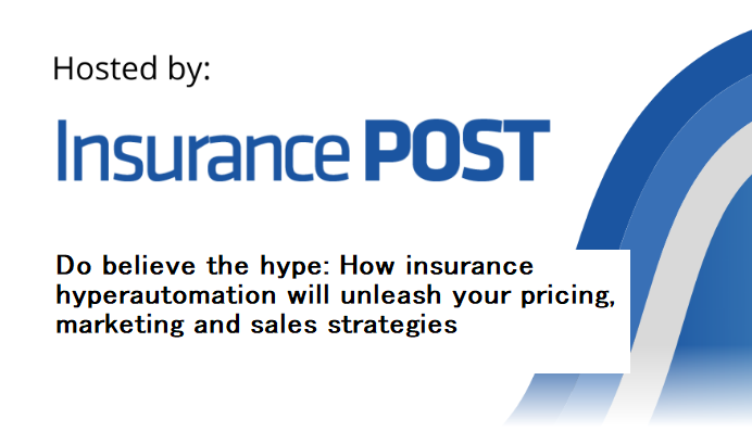 Webinar: Do believe the hype - How insurance hyperautomation will unleash your pricing, marketing and sales strategies