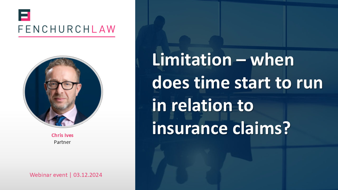 Webinar: Limitation – when does time start to run in relation to insurance claims?